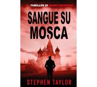 Sangue su Mosca (La Serie Thriller di Danny Pearson)