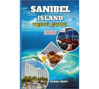 SANIBEL ISLAND TRAVEL GUIDE 2026: Discover the ultimate guide to exploring one of Florida’s most breathtaking island destinations.