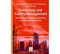 Sanierung und Facility Management: Nachhaltiges Bauinstandhalten und Bauinstandsetzen