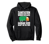 Sanitation Worker Garbage Hero Isn't On The Form Truck Pullover Hoodie