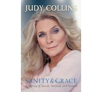 Sanity and Grace: A Journey of Suicide, Survival, and Strength