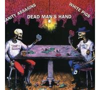 SANITY ASSASSINS / WHITE PIGS - Dead Mans Hands