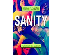 Sanity: Humanism Is a Dualism (Simply Nondual)