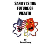 Sanity is the Future of Wealth: Why Leftists are Doomed to Poverty and Insanity
