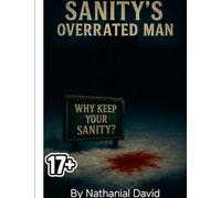 Sanity's Overrated Man