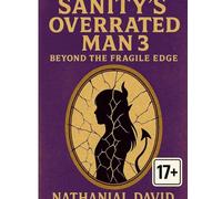 Sanity's Overrated Man 3: Beyond the fragile edge