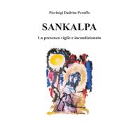 SANKALPA La presenza vigile e incondizionata