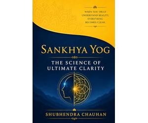 Sankhya Yog: The Science of Ultimate Clarity