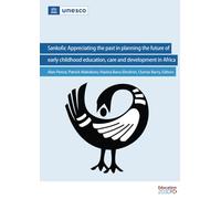 Sankofa: Appreciating the past in planning the future of early childhood education, care and development in Africa