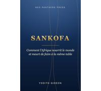 SANKOFA: Comment l'Afrique nourrit le monde et meurt de faim à la même table