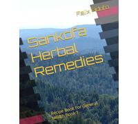 Sankofa Herbal Remedies: Recipe Book For General Health Book 1