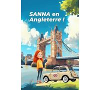 SANNA en Angleterre: Le livre créatif de coloriage et d'apprentissage pour les enfants à partir de 8 ans