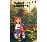 SANNA in Giappone!: Libro da colorare e didattico per bambini dagli 8 anni in su