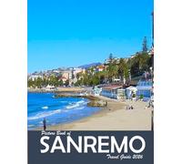Sanremo, Italy: A Visual Journey Through Stunning Landmarks, Travel and Nature lovers.