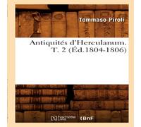 Sans Auteur Antiquites d'Herculanum. T. 2 (Ed.1804-1806) Paperback Book Sans Auteur Multicolor