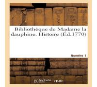 Sans Auteur Bibliotheque de Madame la dauphine. Numero 1. Histoire Paperback Book Sans Auteur Multicolor