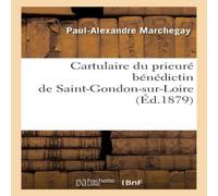 Sans Auteur Cartulaire du prieure benedictin de Saint-Gondon-sur-Loire Sans Auteur Multicolor