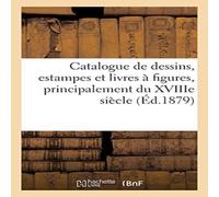 Sans Auteur Catalogue de dessins, estampes et livres à figures Sans Auteur Multicolor