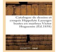 Sans Auteur Catalogue de dessins et croquis par M. H. Hippolyte Lazerges Sans Auteur Multicolor
