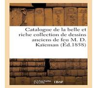 Sans Auteur Catalogue de la belle et riche collection de dessins anciens de Sans Auteur Multicolor