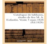 Sans Auteur Catalogue de tableaux, etudes de feu M. A. Enfantin. Vente 3 mars Sans Auteur Multicolor