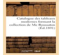 Sans Auteur Catalogue des tableaux modernes formant la collection de Me Sans Auteur Multicolor