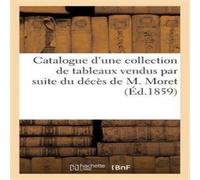 Sans Auteur Catalogue d'une collection de tableaux vendus par suite du deces Sans Auteur Multicolor