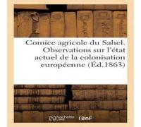 Sans Auteur Comice agricole du Sahel. Observations sur l'état actuel de la Sans Auteur Multicolor