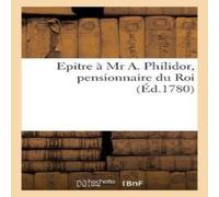 Sans Auteur Epitre à Mr A. Philidor, pensionnaire du Roi, par un citoyen Sans Auteur Multicolor