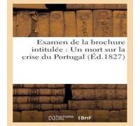 Sans Auteur Examen de la brochure intitulee : Un mort sur la crise du Portugal Sans Auteur Multicolor