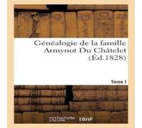 Sans Auteur Genealogie de la famille Armynot Du Chatelet Paperback Book Sans Auteur Multicolor