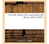 Sans Auteur Guide dans les environs de Paris Paperback Book Sans Auteur Multicolor