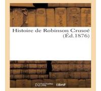 Sans Auteur Histoire de Robinson Crusoé Paperback Book Sans Auteur Multicolor