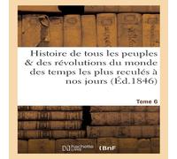 Sans Auteur Histoire de tous les peuples et des revolutions du monde depuis Sans Auteur Multicolor