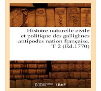Sans Auteur Histoire naturelle civile et politique des galligènes antipodes Sans Auteur Multicolor