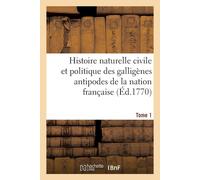 Sans Auteur Histoire naturelle civile et politique des galligènes antipodes Sans Auteur Multicolor
