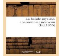 Sans Auteur La bande joyeuse, chansonnier nouveau Paperback Book Sans Auteur Multicolor