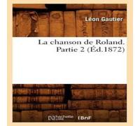 Sans Auteur La chanson de Roland. Partie 2 (Éd.1872) Paperback Book Sans Auteur Multicolor