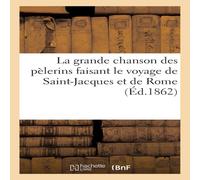 Sans Auteur La grande chanson des pélerins faisant le voyage de Saint-Jacques Sans Auteur Multicolor