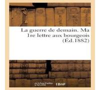 Sans Auteur La guerre de demain. Ma 1re lettre aux bourgeois Paperback Book Sans Auteur Multicolor