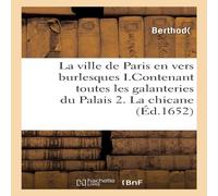 Sans Auteur La ville de Paris en vers burlesques . toutes les galanteries du Sans Auteur Multicolor
