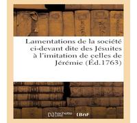 Sans Auteur Lamentations de la société ci-devant dite des Jésuites à Sans Auteur Multicolor