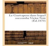 Sans Auteur Le Guet-apens dans lequel succomba Victor Noir Paperback Book Sans Auteur Multicolor
