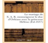 Sans Auteur Le mariage de S. A. R. monseigneur le duc d'Orleans avec la Sans Auteur Multicolor