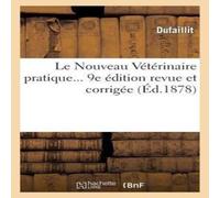 Sans Auteur Le Nouveau Veterinaire pratique... 9e edition revue et corrigee Sans Auteur Multicolor