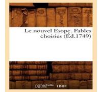 Sans Auteur Le nouvel Esope. Fables choisies (Éd.1749) Paperback Book Sans Auteur Multicolor