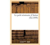 Sans Auteur Le petit séminaire d'Autun Paperback Book Sans Auteur Multicolor