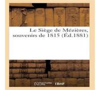 Sans Auteur Le Siege de Mezieres, souvenirs de 1815 N/A Book Sans Auteur Multicolor