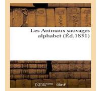 Sans Auteur Les Animaux sauvages alphabet Paperback Book Sans Auteur Multicolor