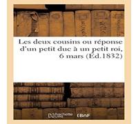 Sans Auteur Les deux cousins ou réponse d'un petit duc à un petit roi, 6 Sans Auteur Multicolor